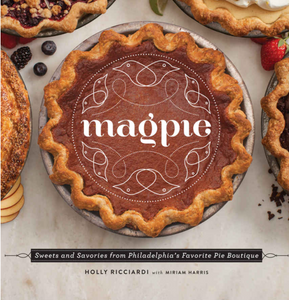 Magpie: Sweets and Savories from America's Favorite Pie Boutique