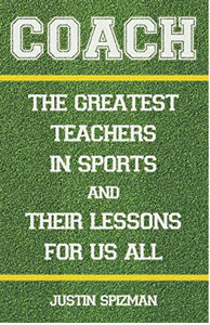 COACH: The Greatest Teachers in Sports and their Lessons for us all