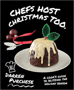 "Chefs Host Christmas Too." - Darren Purchese Book